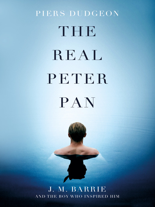 Title details for The Real Peter Pan by Piers Dudgeon - Available